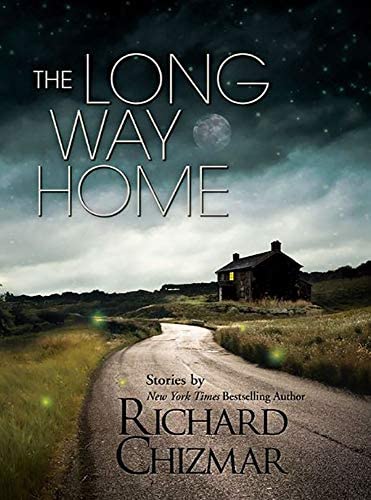 Book cover of The Long Way Home by Richard Chizmar Book cover of The Long Way Home by Richard Chizmar
